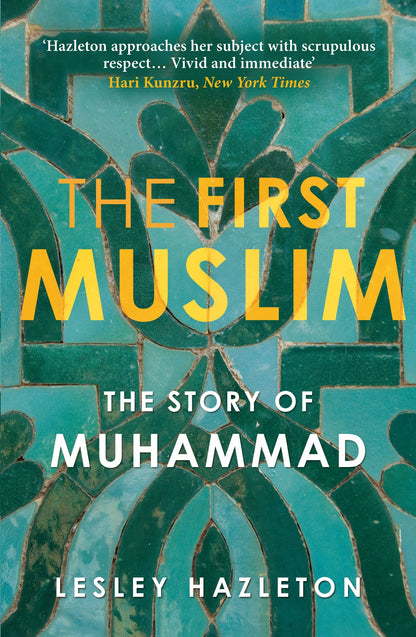 First Muslim, The: The Story of Muhammad