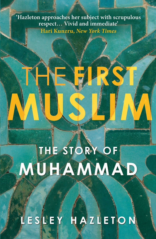 First Muslim, The: The Story of Muhammad
