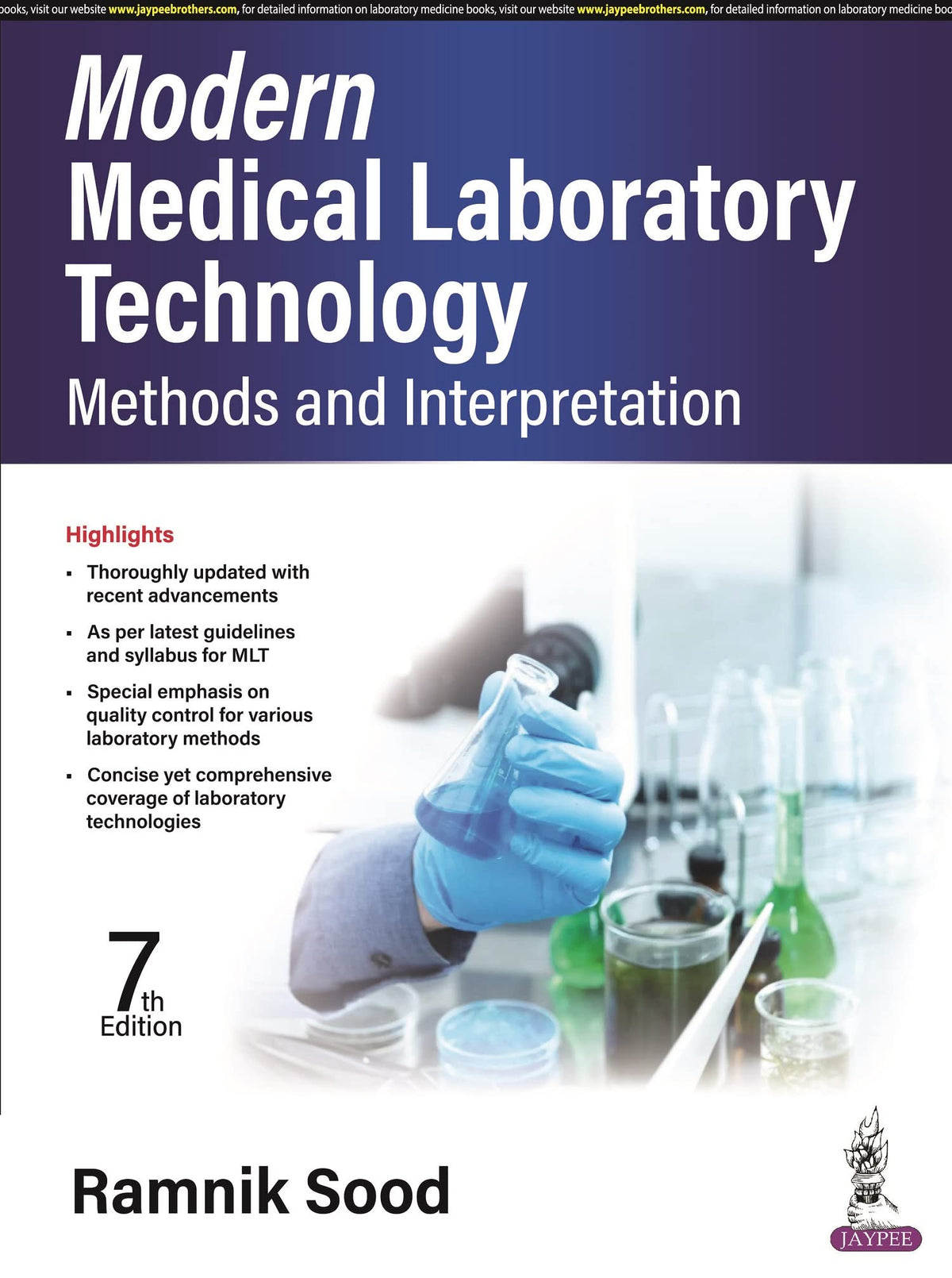 Modern Medical Laboratory Technology: Methods and Interpretation, 7/E for MLT/DMLT Students | Hematology, Biochemistry, Microbiology, Immunology, Blood Banking, Quality Control & Automation