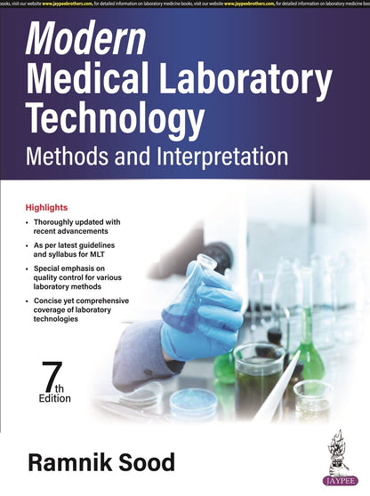 Modern Medical Laboratory Technology: Methods and Interpretation, 7/E for MLT/DMLT Students | Hematology, Biochemistry, Microbiology, Immunology, Blood Banking, Quality Control & Automation