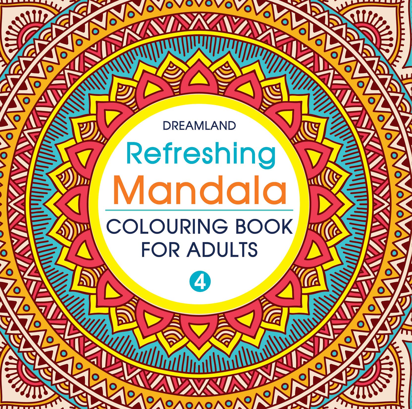Refreshing Mandala - Colouring Book for Adults Book 4 by Dreamland Publications (Author) book cover