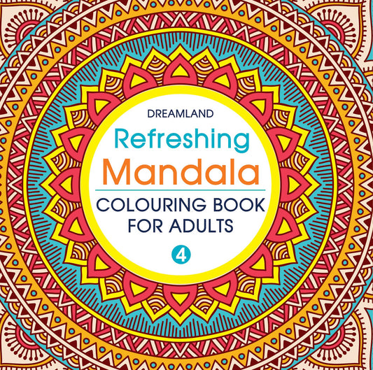 Refreshing Mandala - Colouring Book for Adults Book 4 by Dreamland Publications (Author) book cover