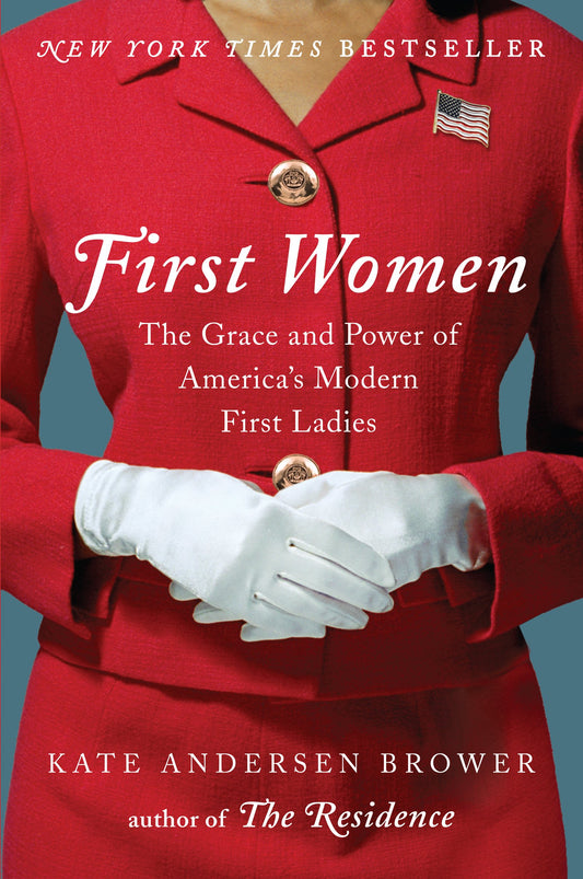 First Women: The Grace and Power of Americas Modern First Ladies book cover