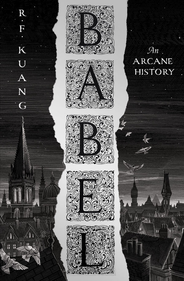 BABEL: Or the Necessity of Violence: An Arcane History of the Oxford Translators’ Revolution: The SUNDAY TIMES and #1 NEW YORK TIMES bestseller