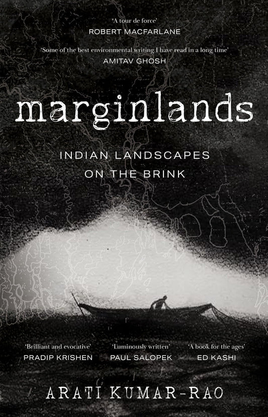 Marginlands: Indian Landscapes on the Brink – Shortlisted for the 2023 Tata Literature Live! First Book Award (Non-fiction)