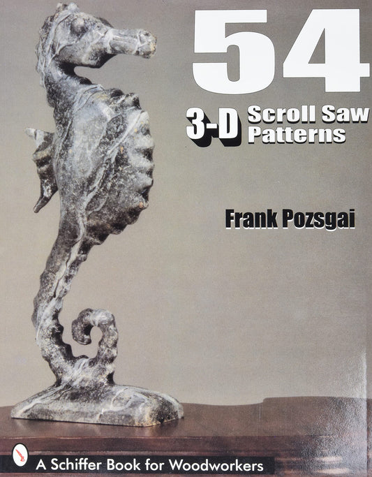 54 3-D Scroll Saw Patterns (Schiffer Book for Woodworkers) by Frank Pozagai (Author) book cover