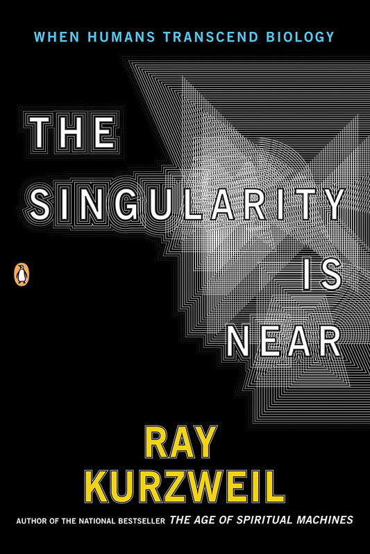 The Singularity Is Near: When Humans Transcend Biology by Ray Kurzweil book cover