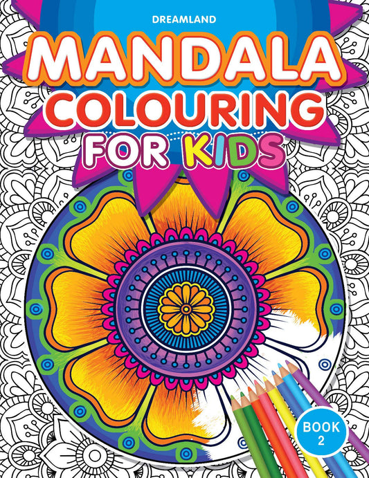 Mandala Colouring For Kids 2 by Dreamland Publications (Author) book cover