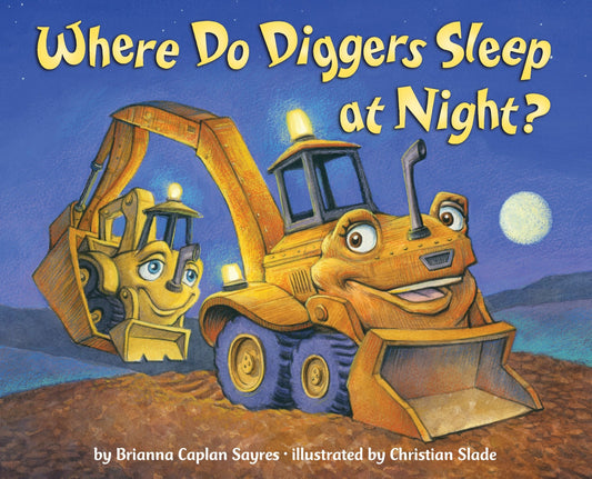 Where Do Diggers Sleep at Night? (Where Do...Series) by Brianna Caplan SayresChristian Slade book cover