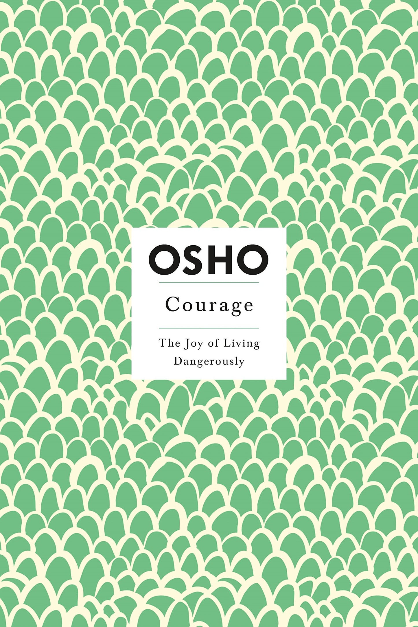 Courage: The Joy of Living Dangerously (Osho Insights for a New Way of Living) by Osho book cover