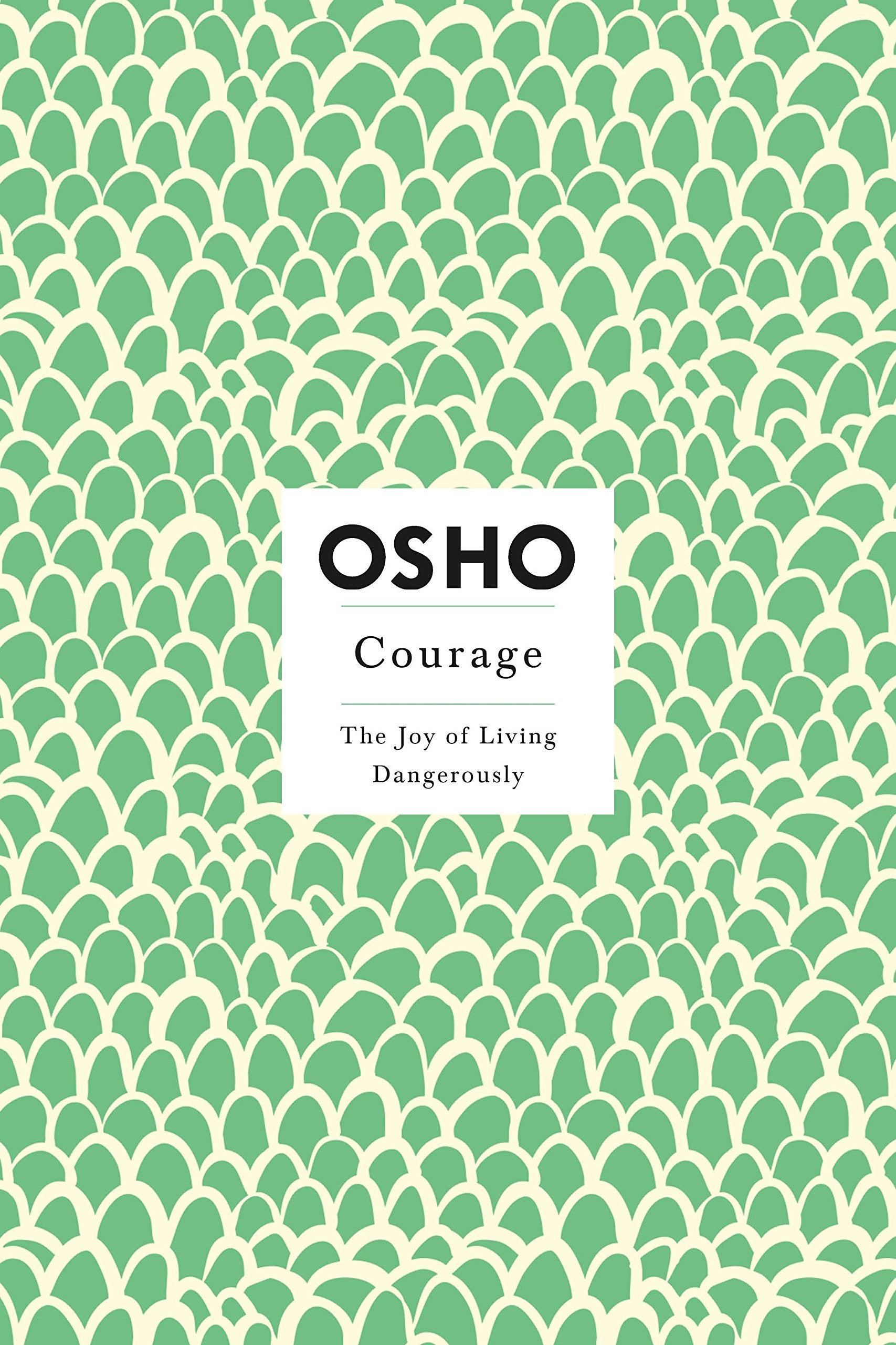 Courage: The Joy of Living Dangerously (Osho Insights for a New Way of Living) by Osho book cover
