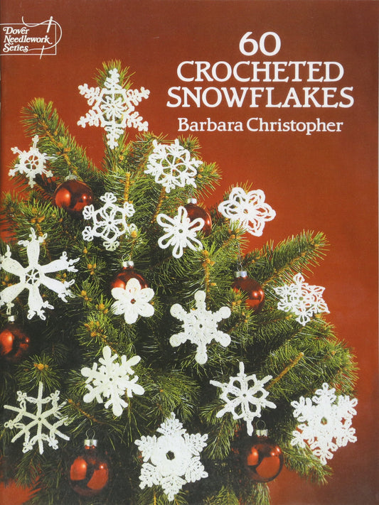 60 Crocheted Snowflakes (Dover Knitting  Crochet  Tatting  Lace) by Barbara Christopher (Author) book cover