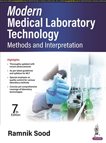 Modern Medical Laboratory Technology: Methods and Interpretation, 7/E for MLT/DMLT Students | Hematology, Biochemistry, Microbiology, Immunology, Blood Banking, Quality Control & Automation
