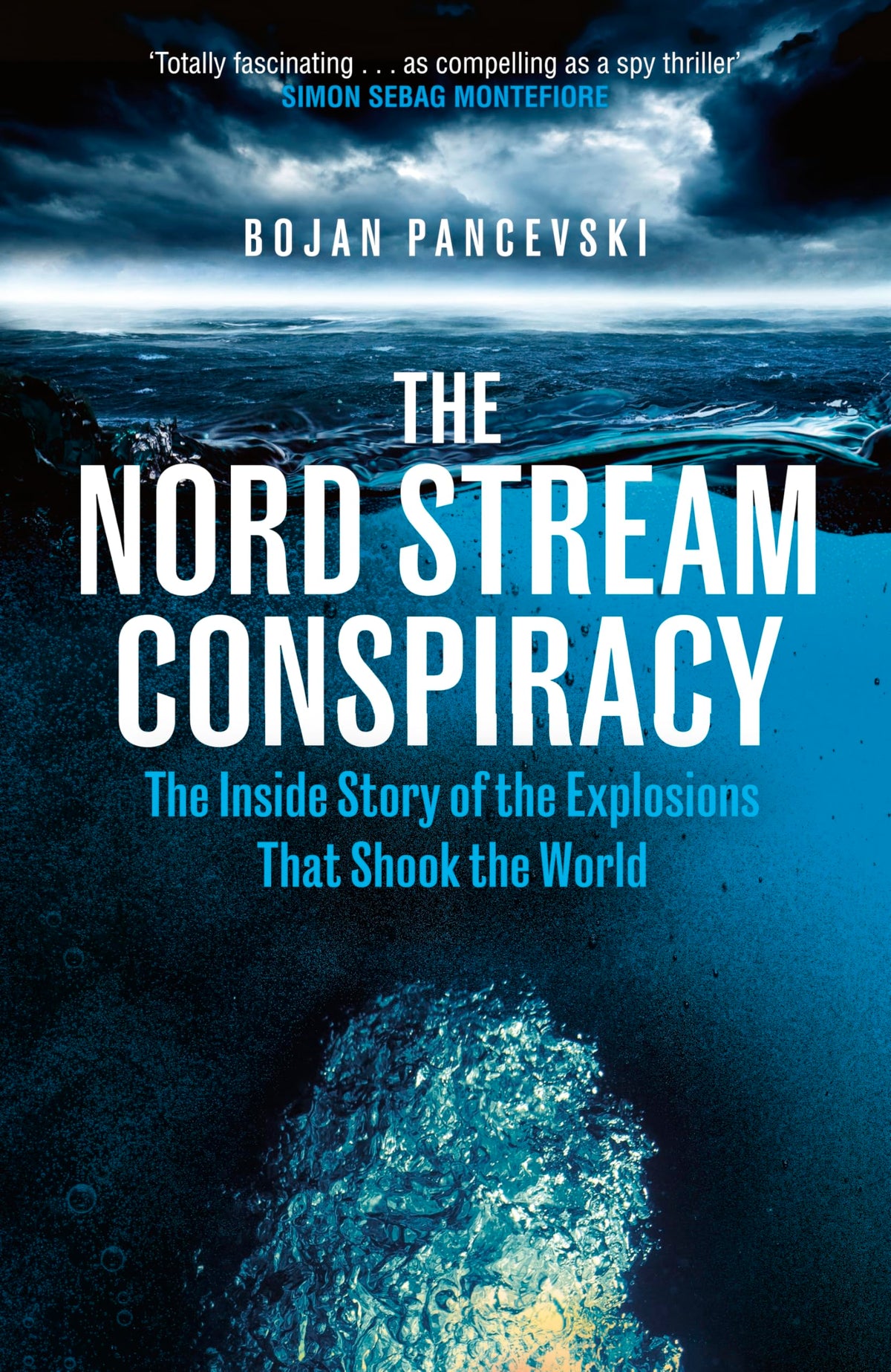 The Nord Stream Conspiracy: The Inside Story of the Explosions That Shook the World