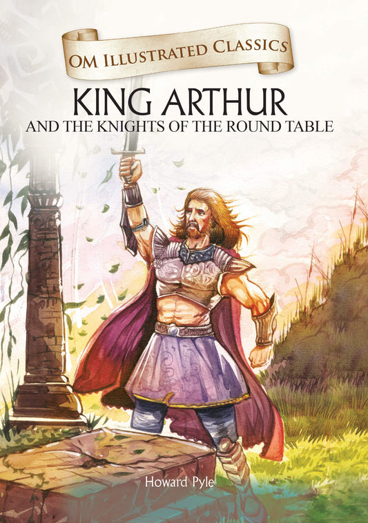 Om Illustrated Classics: King Arthur by Howard Pyle (Author) book cover