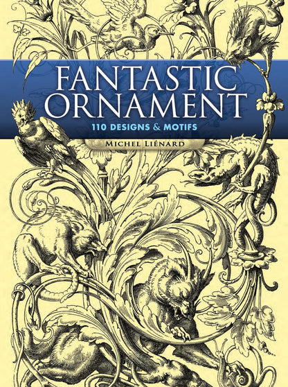 Fantastic Ornaments: A Pictorial Archive from Nineteenth-century Sources