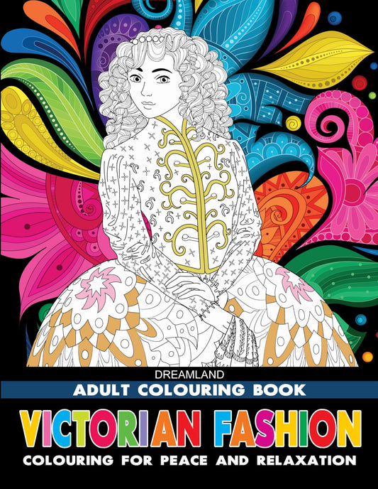 Victorian Fashion Colouring Book for Adults – Elegant Historical Dresses, Vintage Styles & Creative Relaxation for Stress Relief Mindfulness Activities