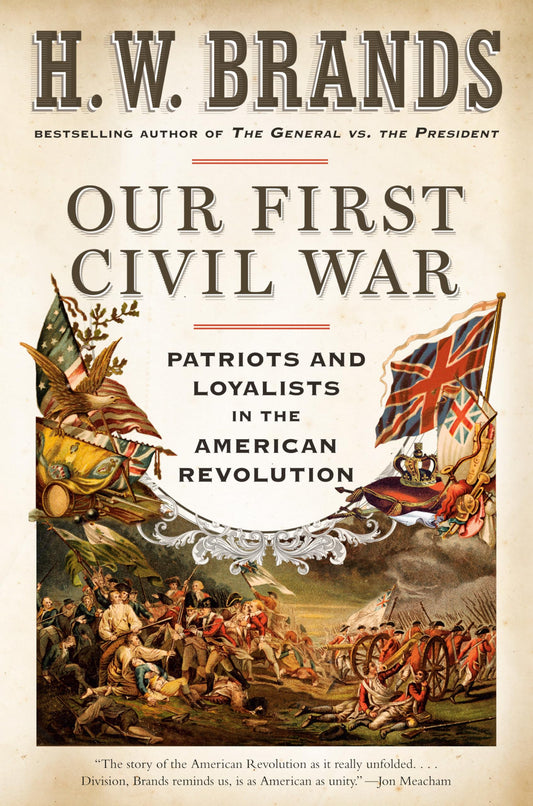 Our First Civil War: Patriots and Loyalists in the American Revolution book cover