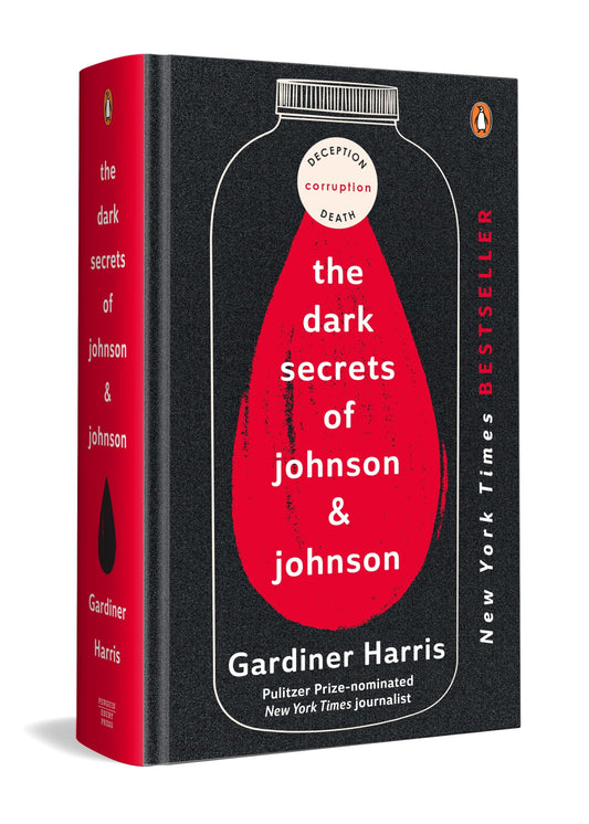 The Dark Secrets of Johnson & Johnson: Inside the Global Pharma Giant’s Scandals | From Gardiner Harris, Bestselling Author of the International Edition No More Tears