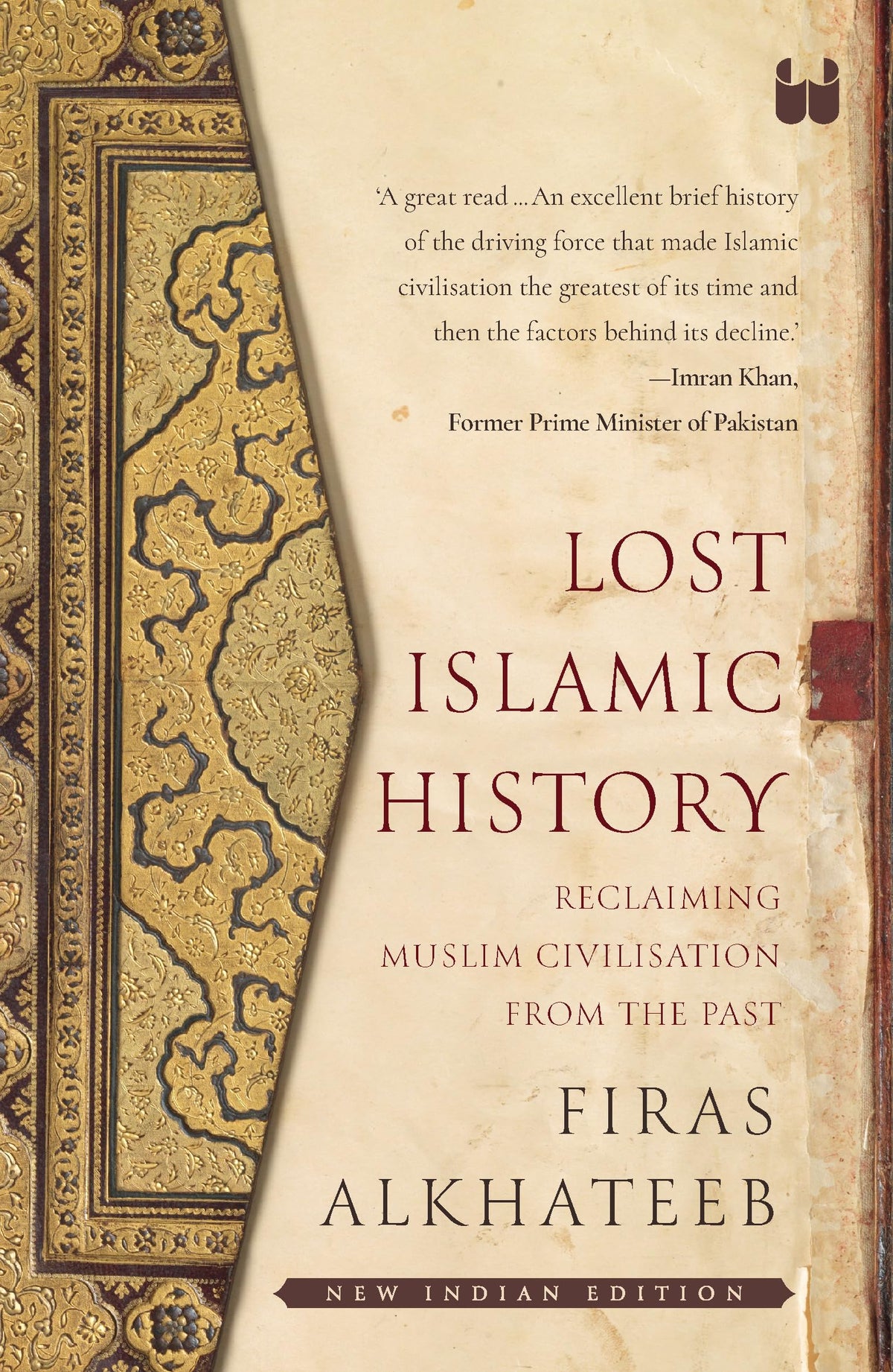 Lost Islamic History: Reclaiming Muslim Civilization from the Past