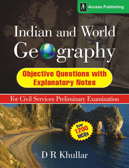 Indian and World Geography: Objective Questions with Explanatory Notes for Civil Services Preliminary Examination by D.R. Khullar book cover