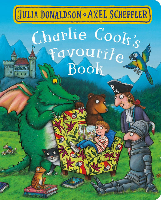 Charlie Cook's Favourite Book: A rhyming celebration of the joy of books from the creators of The Gruffalo (Aziza's Secret Fairy Door, 29)