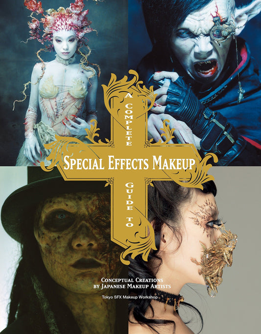A Complete Guide to Special Effects Makeup by Tokyo SFX Makeup Workshop book cover