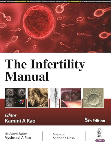 The Infertility Manual, 5/E for OBG Postgraduates, Gynecologists and Reproductive Medicine Specialists | Complete ART Guide Covering ICSI, IVF, Embryology and Male and Female Factor Infertility: 1