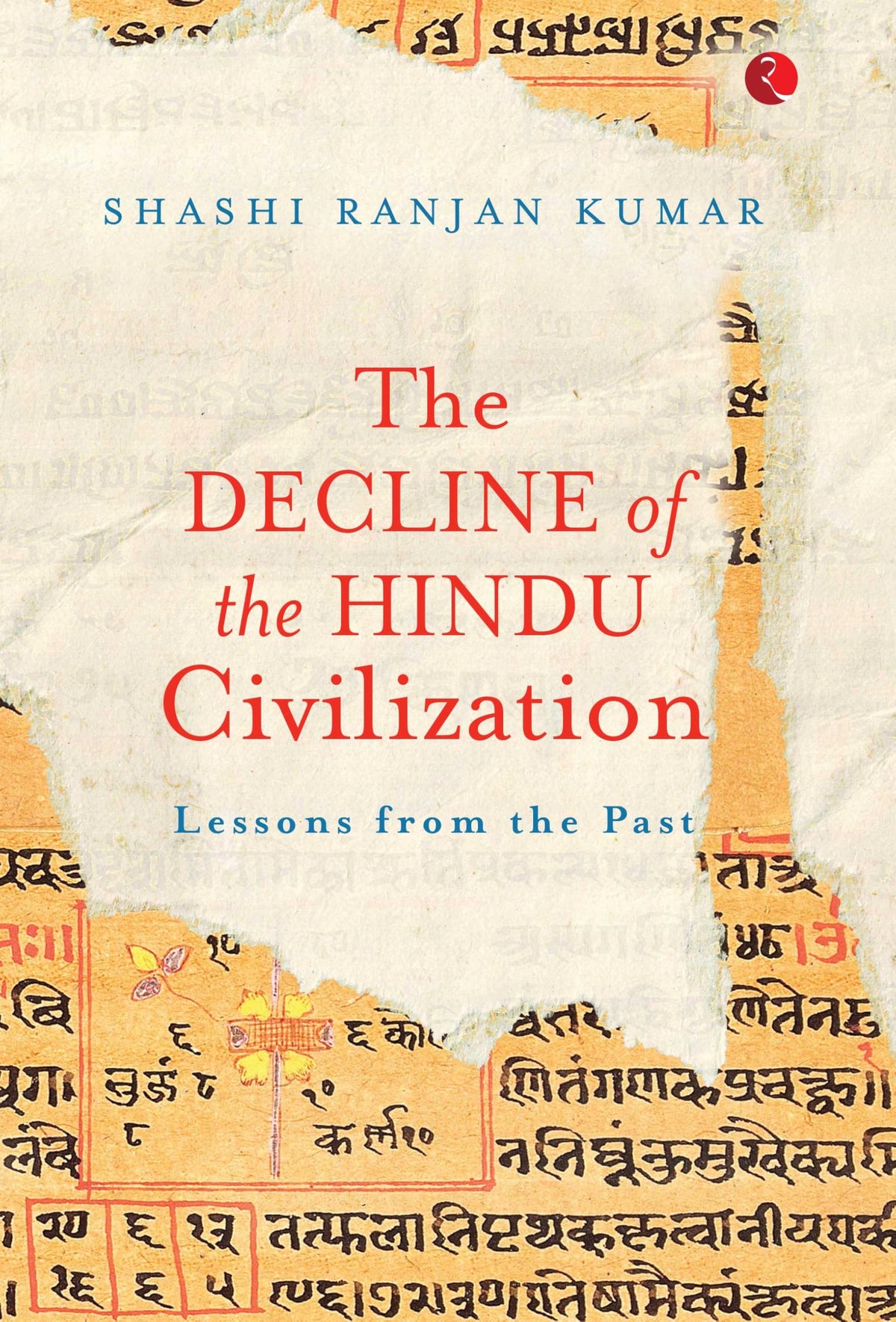 The Decline of the Hindu Civilization: Lessons from the Past