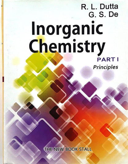 Inorganic Chemistry by R. L. Dutta & G.S. De (Vol I)