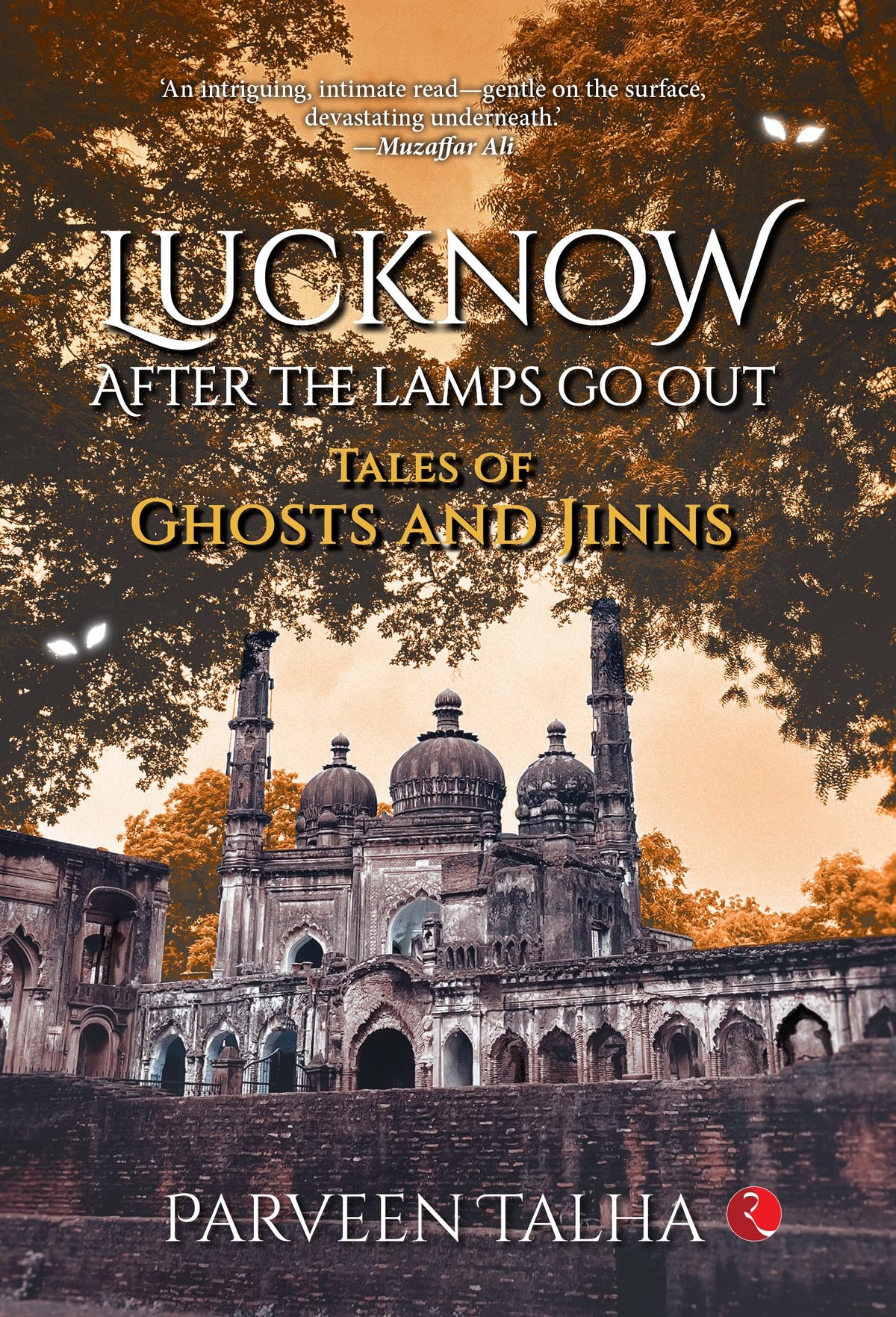 Lucknow, After the Lamps Go Out: Tales of Ghosts and Jinns