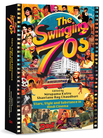 The Swinging '70s : Stars, Style and Substance in Hindi Cinema
