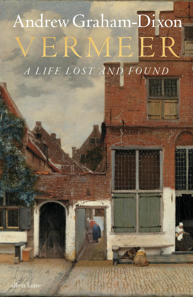 Vermeer: A Life Lost and Found