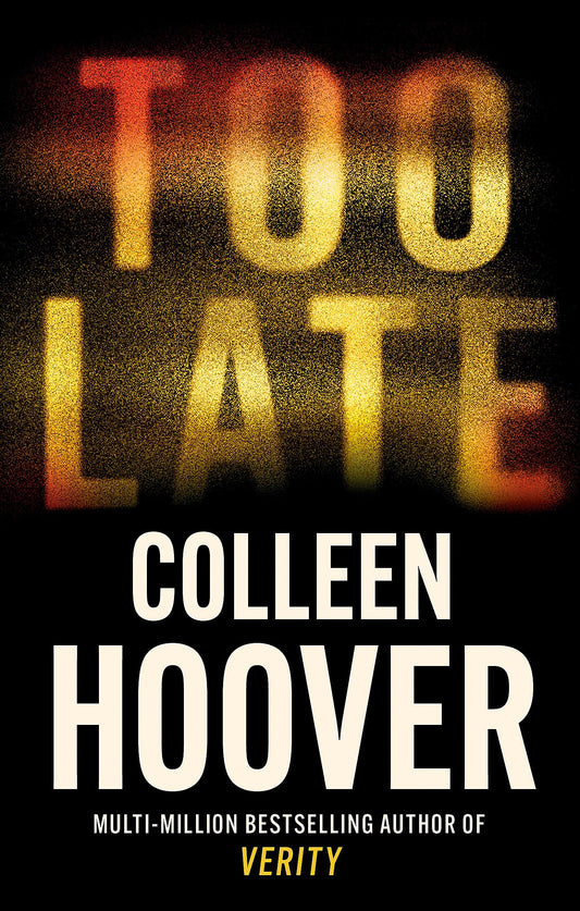 Too Late: The darkest thriller of the year, from the global bestseller