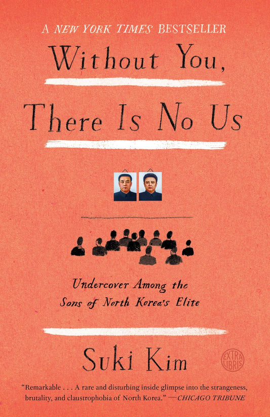 Without You, There Is No Us: Undercover Among the Sons of North Korea's Elite 