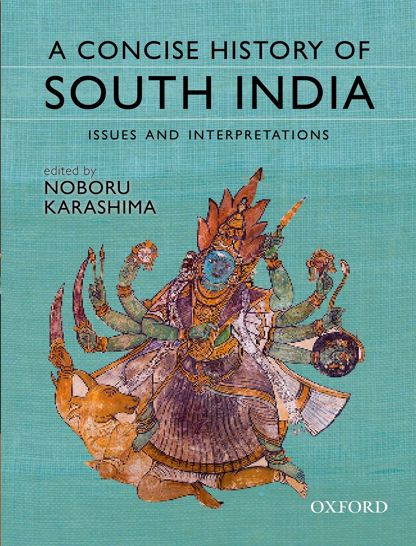 A CONCISE HISTORY OF SOUTH INDIA by Noboru Karashima (Author) book cover