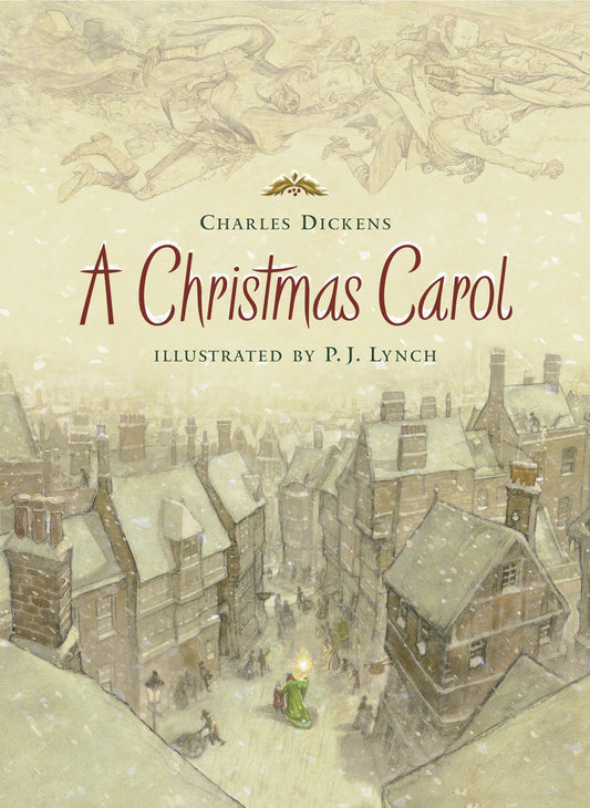 A Christmas Carol (Holiday Classics Illustrated by P.j. Lynch) by Charles Dickens (Author), P.J. Lynch (Illustrator) book cover