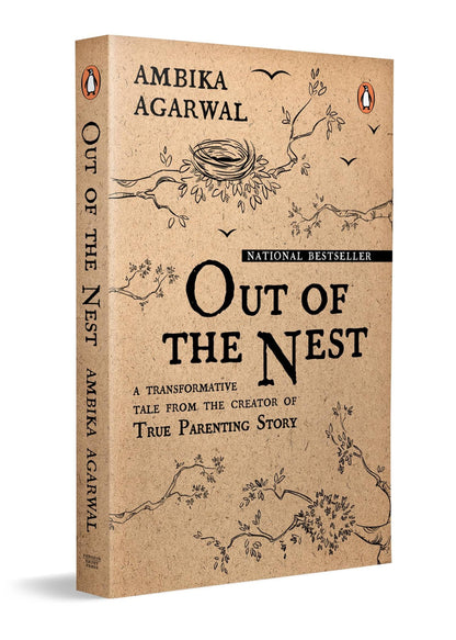 Out of the Nest: By the Founder of the True Parenting Story, Ambika Agarwal | A Modern Parenting Guide to Love, Growth and Raising Children with Awareness