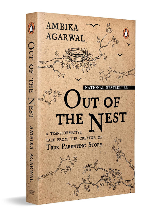 Out of the Nest: By the Founder of the True Parenting Story, Ambika Agarwal | A Modern Parenting Guide to Love, Growth and Raising Children with Awareness
