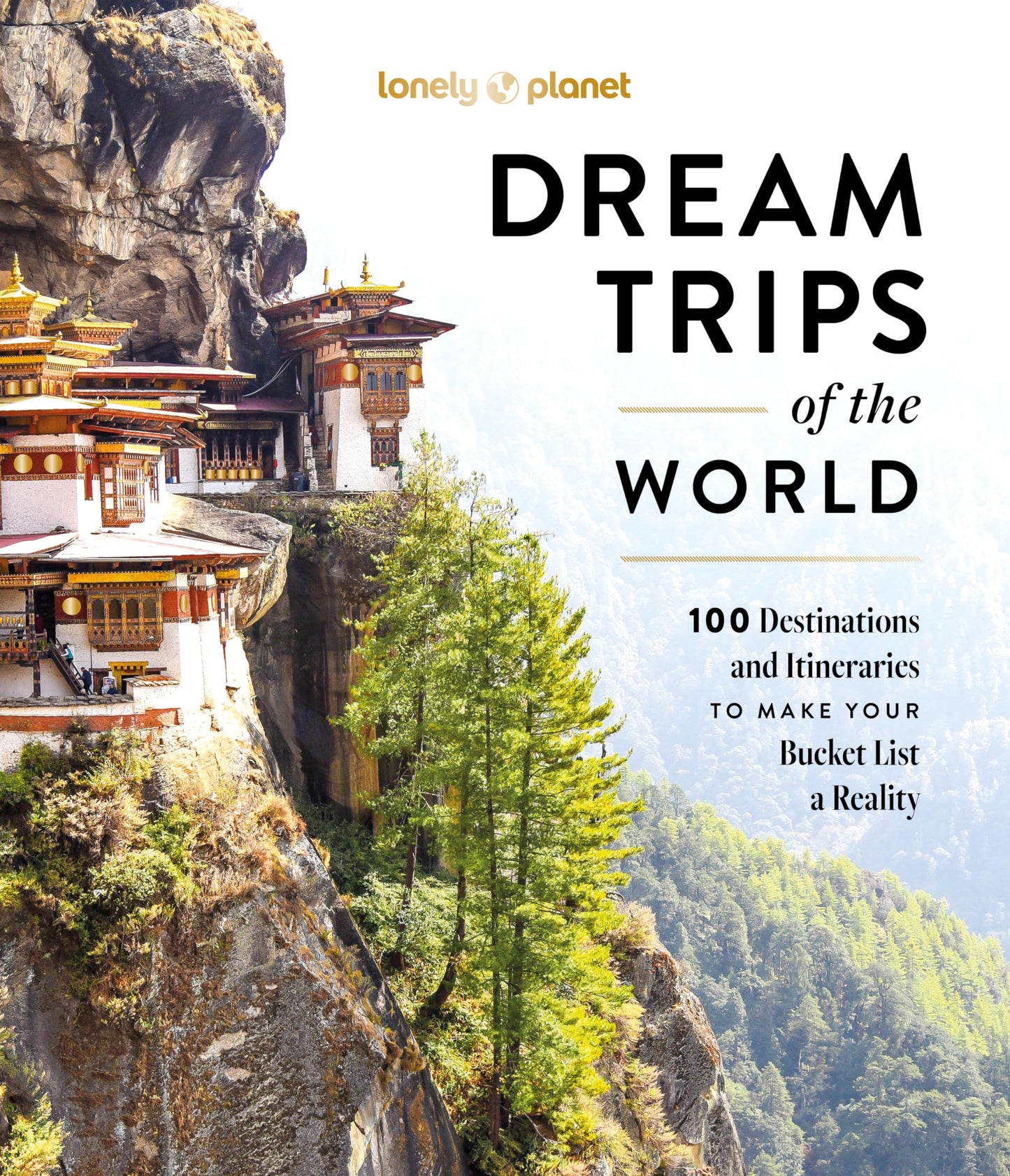 Lonely Planet Dream Trips of the World: Detailed Itineraries | Travel Like a Local | Insider Tips | Covers 100 Destinations and Itineraries to make your Bucket List a Reality 