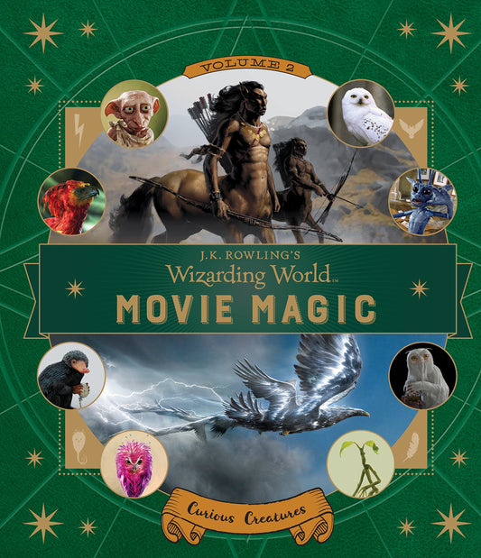 J.K. Rowlings Wizarding World: Movie Magic Volume Two: Curious Creatures book cover