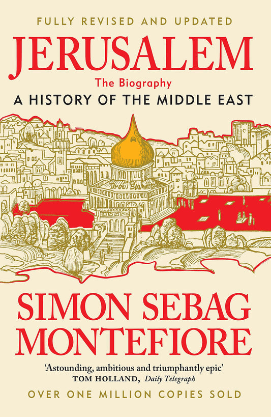 Jerusalem: The Biography – A History of the Middle East