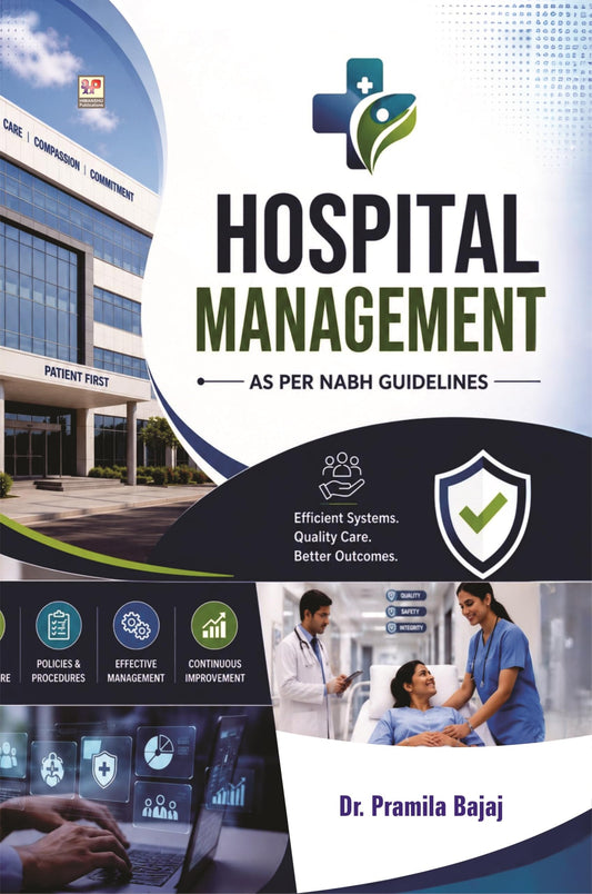Hospital Management as per NABH Guidelines by Dr. Pramila Bajaj (Hospital Management Series)