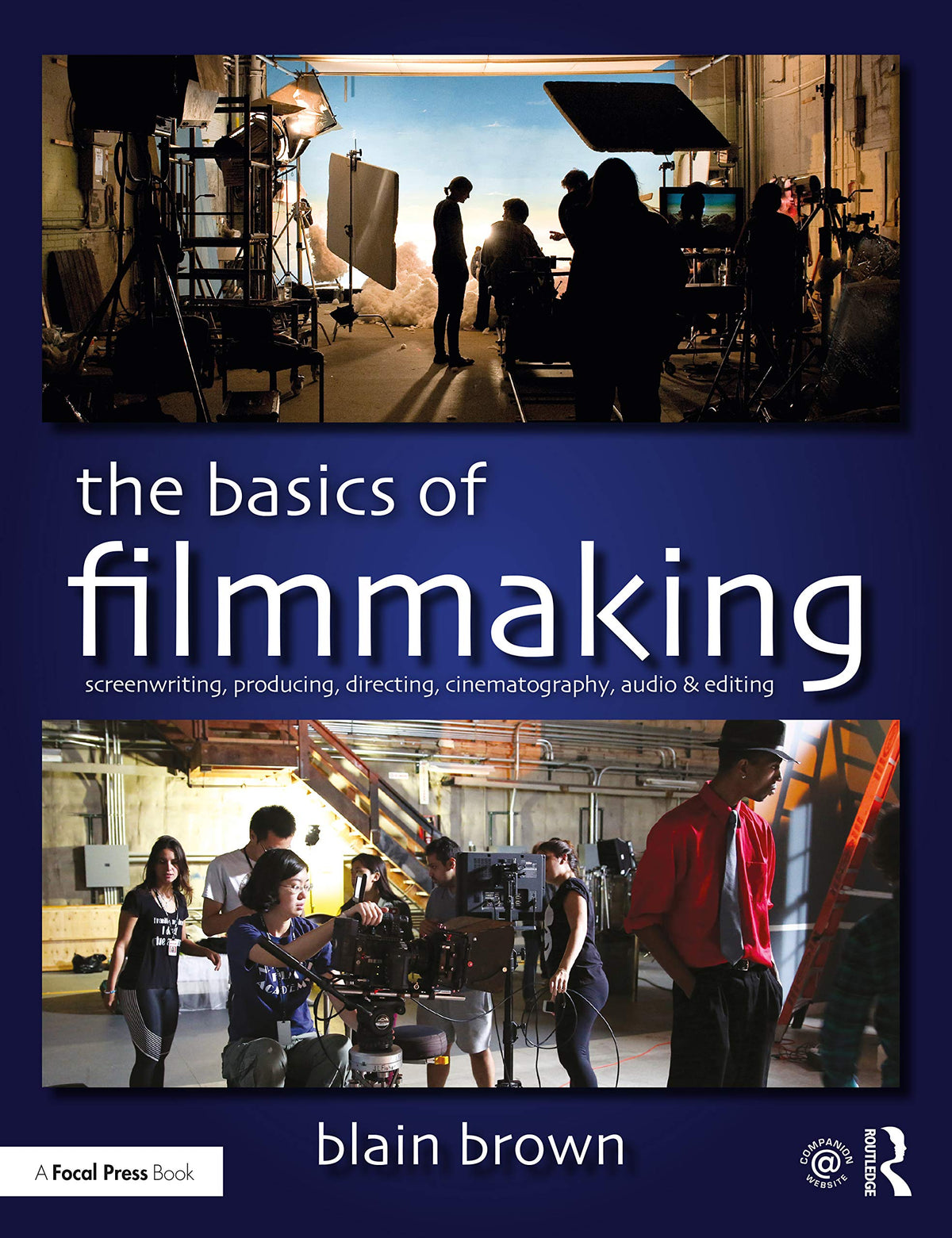 BASICS OF FILMMAKING : SCREENWRITING, PRODUCING, DIRECTING, CINEMATOGRAPHY, AUDIO, & EDITING, 1ST EDITION