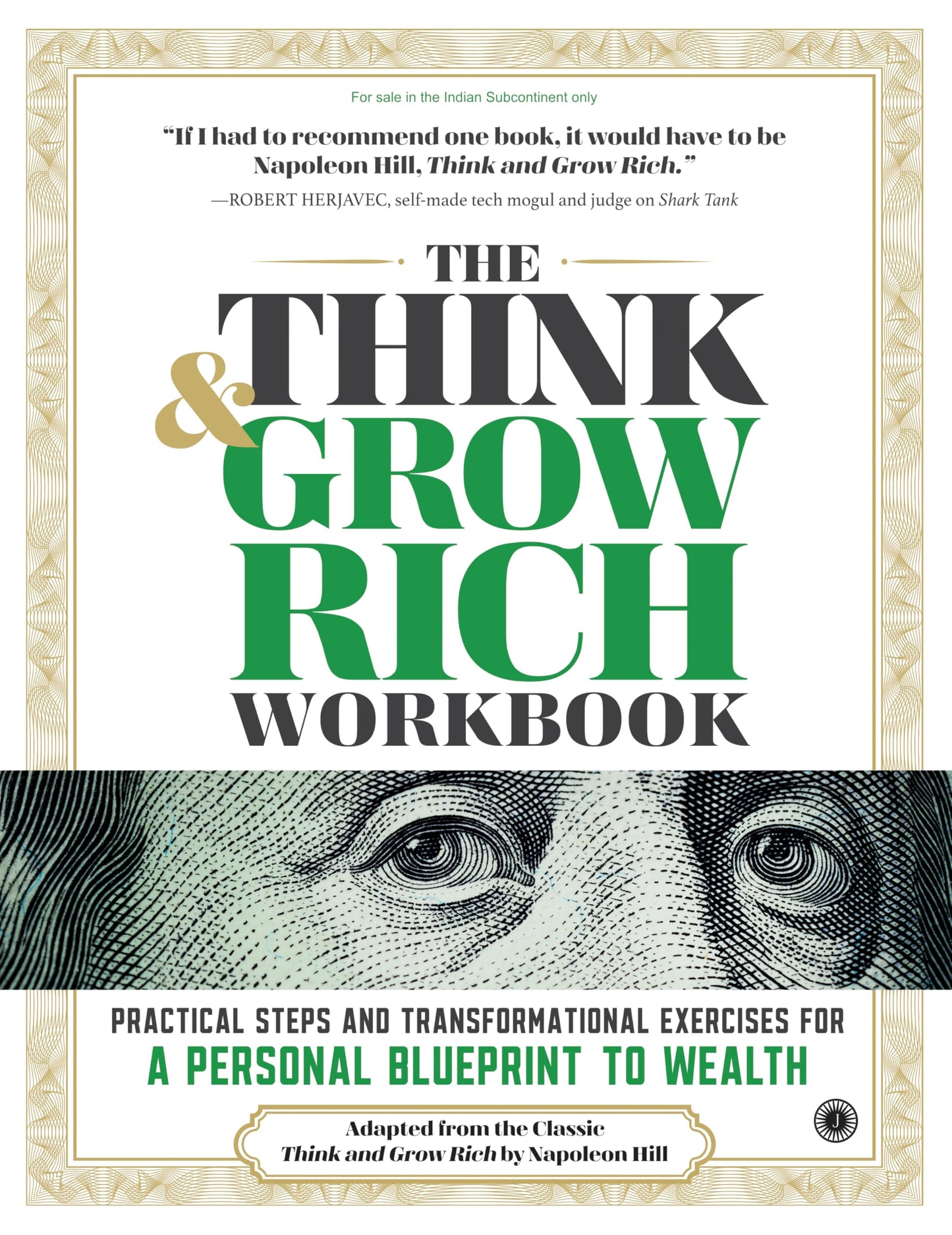 The Think & Grow Rich Workbook: Practical Steps and Transformational Exercises for a Personal Blueprint to WEALTH | Adapted from the Classic Think and Grow Rich by Napoleon Hill | Millionaire Mindset