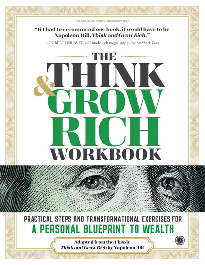 The Think & Grow Rich Workbook: Practical Steps and Transformational Exercises for a Personal Blueprint to WEALTH | Adapted from the Classic Think and Grow Rich by Napoleon Hill | Millionaire Mindset