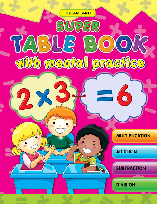 Super Table Book with Mental Practice - Multiplication Table 1 -20 | Learn Numerical Concepts with Exercises for Practising Addition  Subtraction  Multiplication  Division by Dreamland Publications (Author) book cover