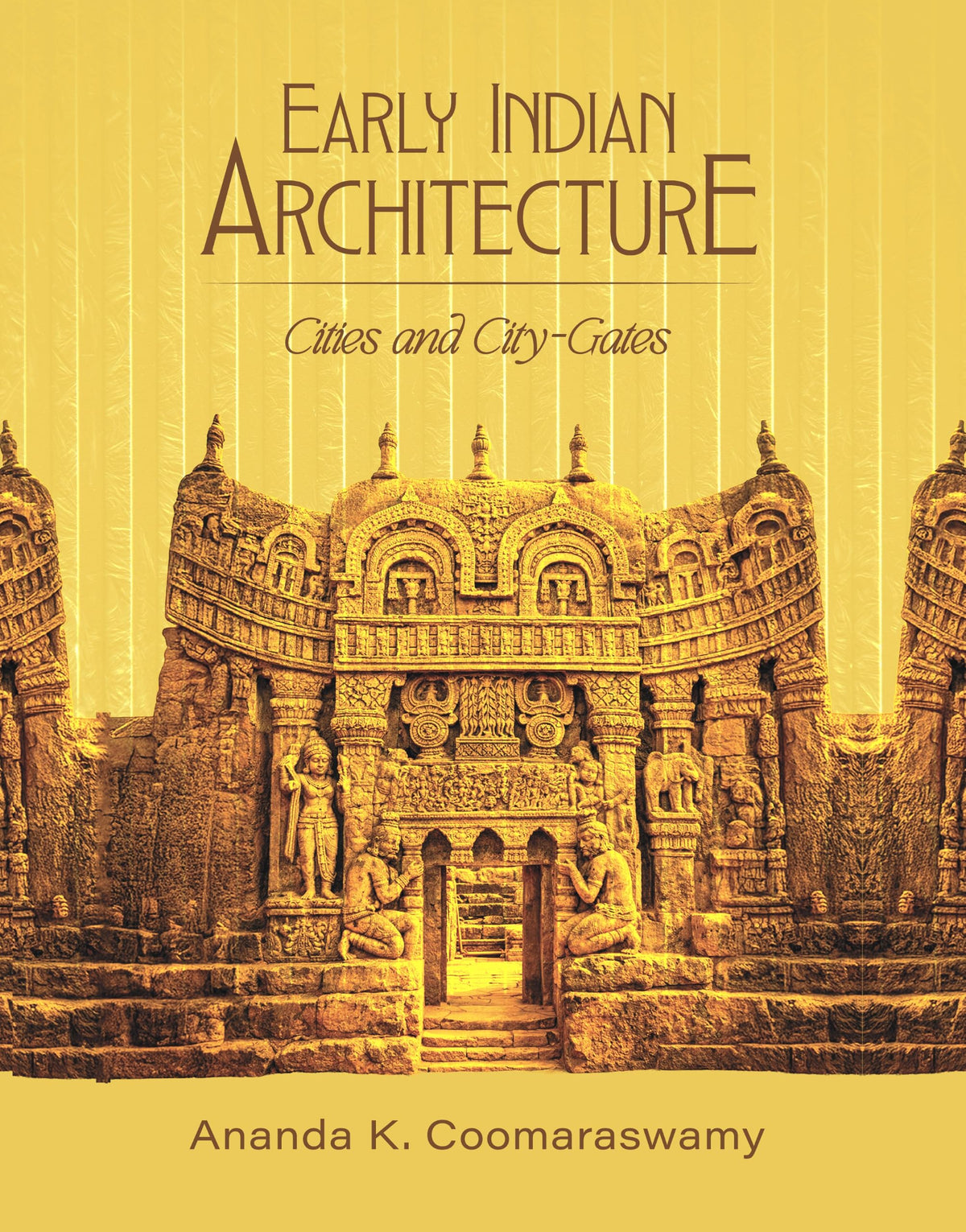 Early Indian Architecture: Cities and City-Gates | Ananda K. Coomaraswamy | Paperback