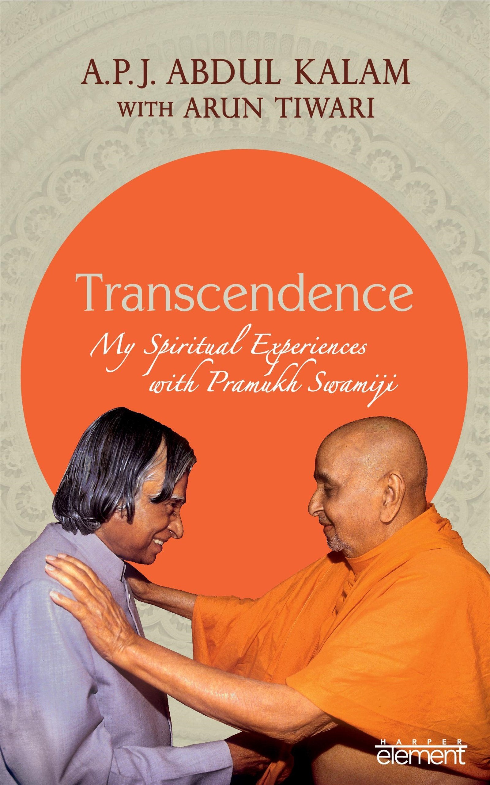 Transcendence: My Spiritual Experiences with Pramukh Swamiji by Kalam A P J Abdul (Author), Tiwari Arun (Author) book cover