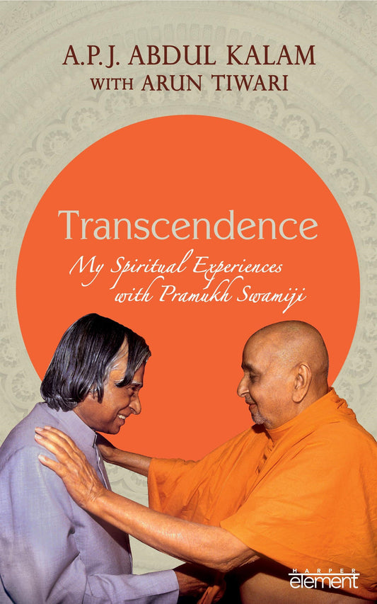 Transcendence: My Spiritual Experiences with Pramukh Swamiji by Kalam A P J Abdul (Author), Tiwari Arun (Author) book cover